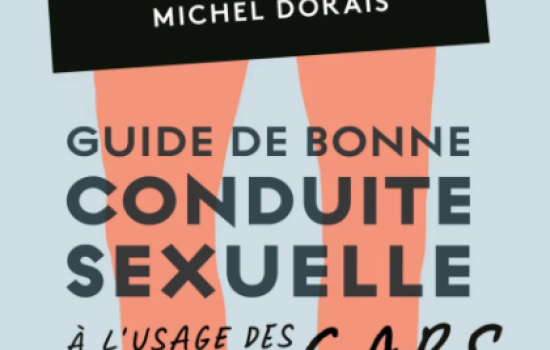 Guide de bonne conduite sexuelle à l’usage des gars