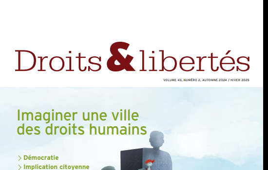 Droits&libertés VOLUME 43, NUMÉRO 2, AUTOMNE 2024 / HIVER 2025