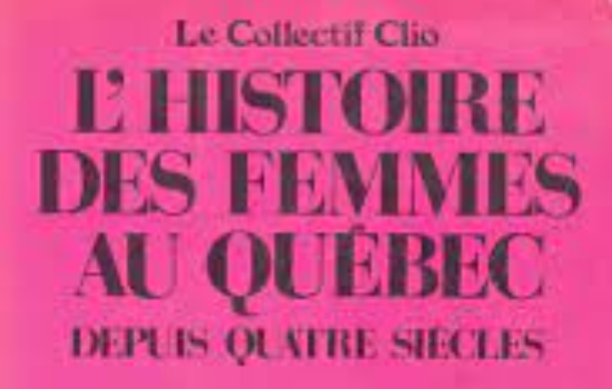 L'histoire des femmes au Québec depuis quatre siècles
