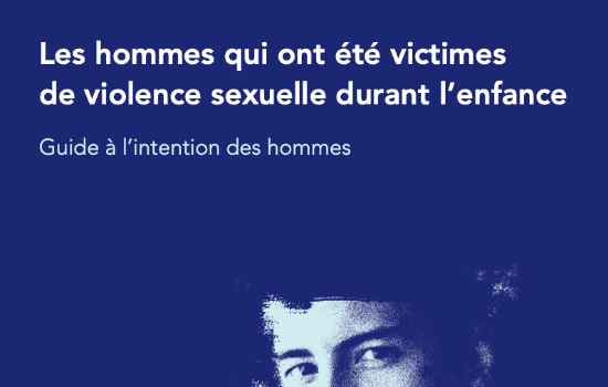Les hommes qui ont été victimes de violence sexuelle durant l'enfance : guide à l'intention des hommes / publié par le Vancouver Incest and Sexual Abuse Centre.